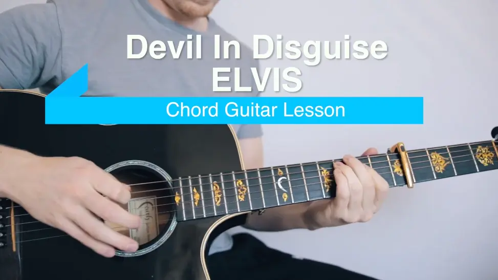 [Guitar Legend]吉他教程之Devil In Disguise：Elvis Presley！